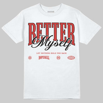 Jordan 4 Retro OG Nigel Sylvester Brick After Brick DopeSkill T-Shirt Better Myself Graphic Streetwear - White 