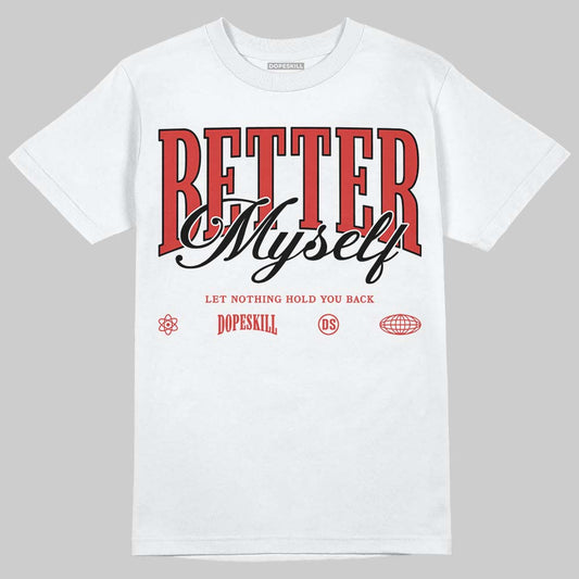 Jordan 4 Retro OG Nigel Sylvester Brick After Brick DopeSkill T-Shirt Better Myself Graphic Streetwear - White 