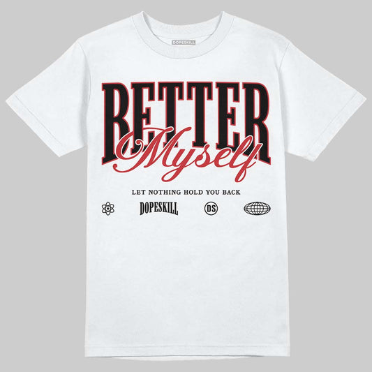 Jordan 12 “Bloodline” DopeSkill T-Shirt Better Myself Graphic Streetwear - White