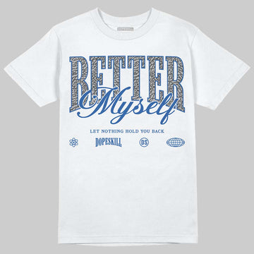 Jordan 3 "True Blue" DopeSkill T-Shirt Better Myself Graphic Streetwear - White