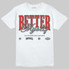 Jordan 4 Retro Toro Bravo DopeSkill T-Shirt Better Myself Graphic Streetwear - White