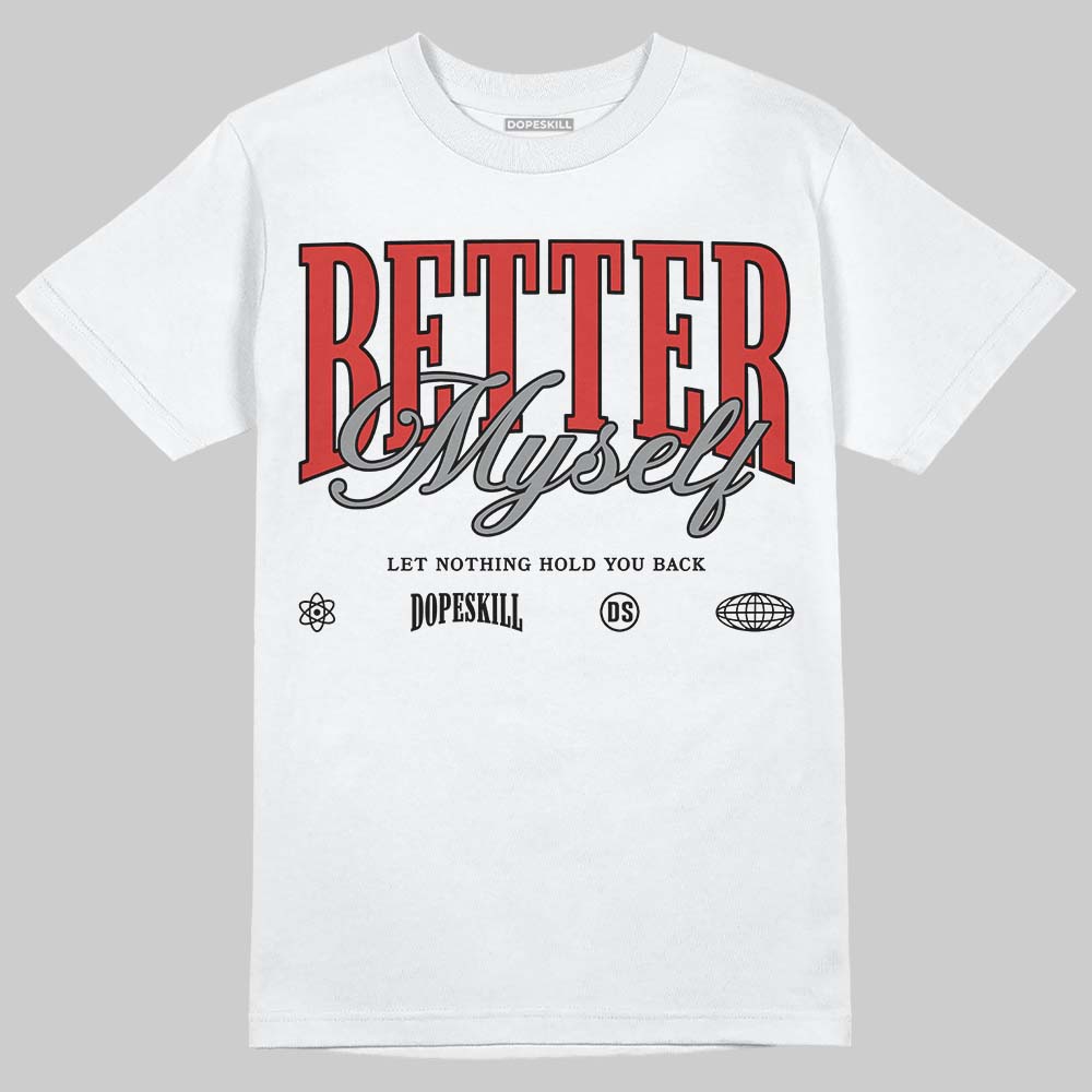 Jordan 4 Retro Toro Bravo DopeSkill T-Shirt Better Myself Graphic Streetwear - White