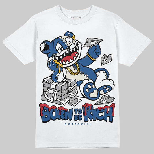 Jordan 1 Low OG “Storm Blue” DopeSkill T-Shirt Born To Be Rich Graphic Streetwear - White 