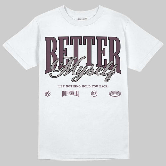 A Ma Maniére x Air Jordan 5 “Violet Ore” DopeSkill T-Shirt Better Myself Graphic Streetwear - White