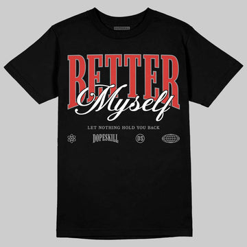 Jordan 4 Retro Toro Bravo DopeSkill T-Shirt Better Myself Graphic Streetwear - black