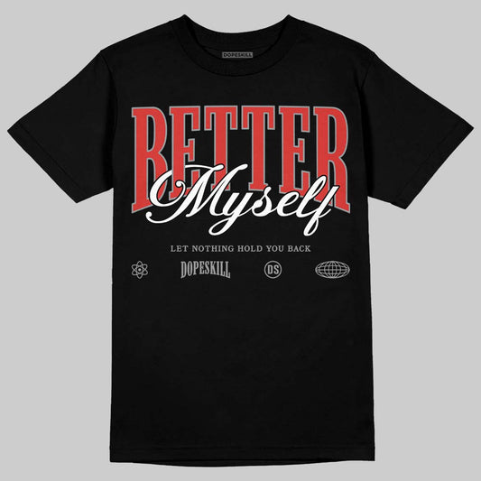 Jordan 4 Retro Toro Bravo DopeSkill T-Shirt Better Myself Graphic Streetwear - black