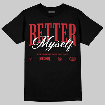 Jordan 12 “Bloodline” DopeSkill T-Shirt Better Myself Graphic Streetwear - black