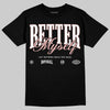 Jordan 1 Low OG “Rust Pink” DopeSkill T-Shirt Better Myself Graphic Streetwear - Black