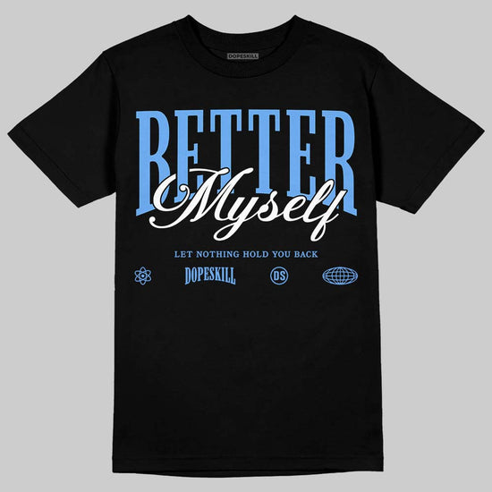 Jordan 5 Black University Blue DopeSkill T-Shirt Better Myself Graphic Streetwear - black