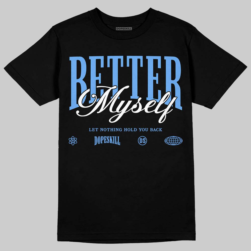 Jordan 5 Black University Blue DopeSkill T-Shirt Better Myself Graphic Streetwear - black