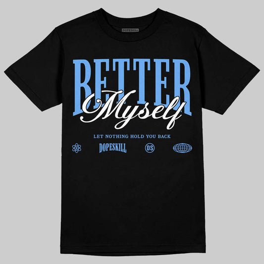 Jordan 5 Black University Blue DopeSkill T-Shirt Better Myself Graphic Streetwear - black
