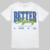 Air Griffey Max 1 Varsity Royal and Volt DopeSkill T-Shirt Better Myself Graphic Streetwear - White 