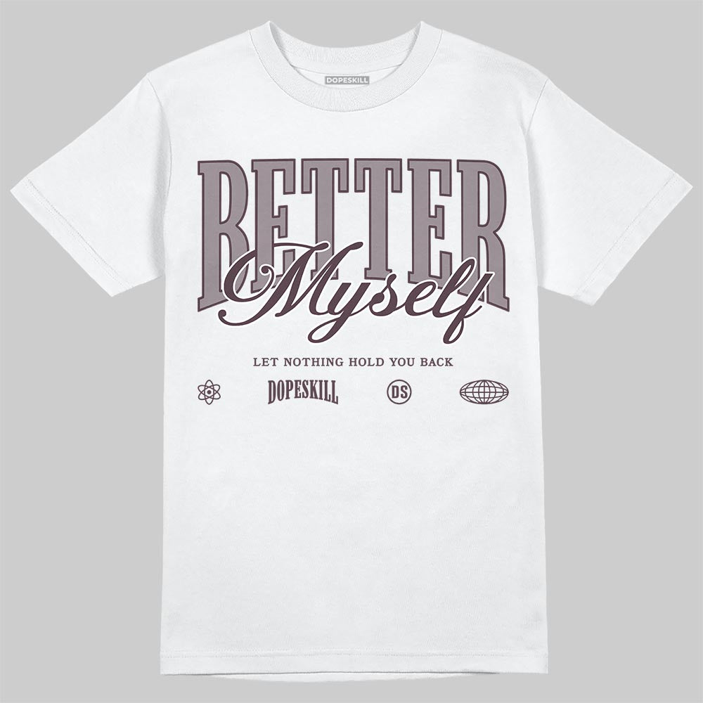 A Ma Maniére x Air Jordan 6 Retro “Smoky Mauve”⁠ DopeSkill T-Shirt Better Myself Graphic Streetwear - White
