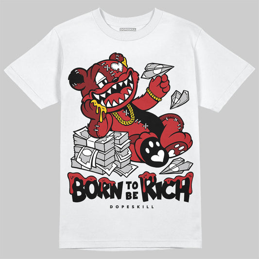 Jordan 12 Retro Flu Game (2025) DopeSkill T-Shirt Born To Be Rich Graphic Streetwear - White