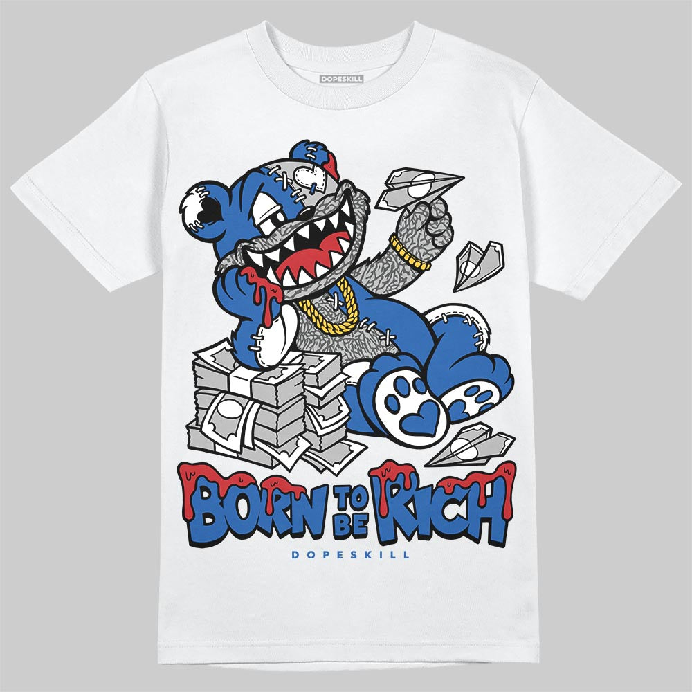 Jordan 3 "True Blue" DopeSkill T-Shirt Born To Be Rich Graphic Streetwear - White