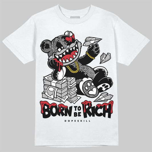 Jordan 3 OG “Black Cement” DopeSkill T-Shirt Born To Be Rich Graphic Streetwear - White