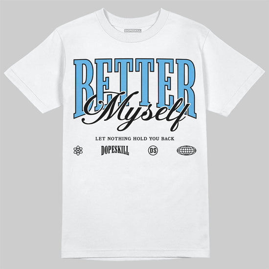 Jordan 14 Retro Black and University Blue DopeSkill T-Shirt Better Myself Graphic Streetwear - White