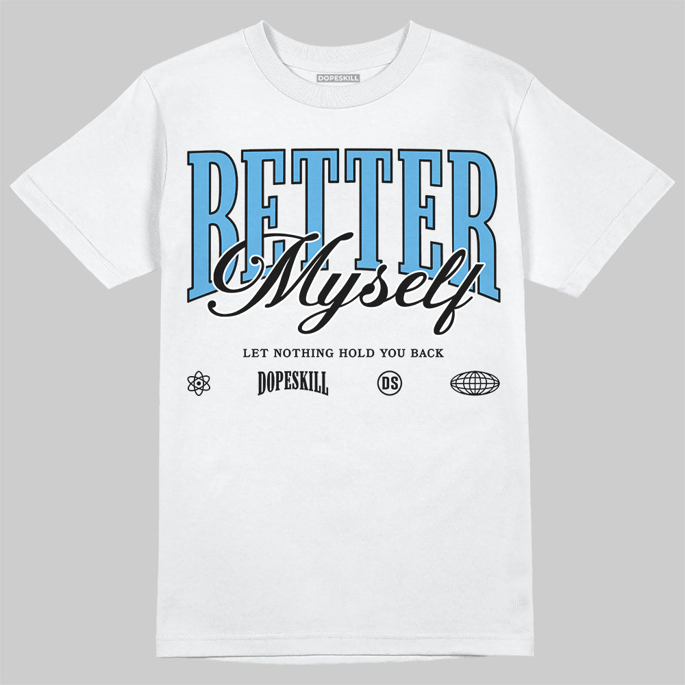 Jordan 14 Retro Black and University Blue DopeSkill T-Shirt Better Myself Graphic Streetwear - White