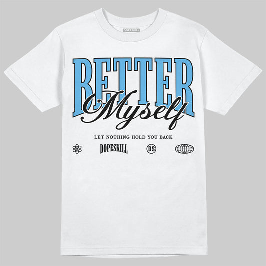 Jordan 14 Retro Black and University Blue DopeSkill T-Shirt Better Myself Graphic Streetwear - White