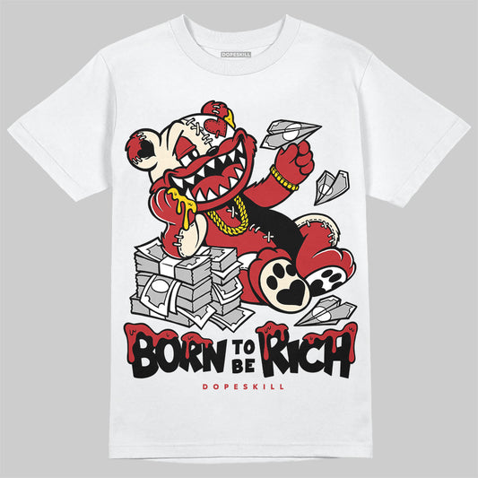 Jordan 1 Retro High OG Black Toe Reimagined DopeSkill T-Shirt Born To Be Rich Graphic Streetwear - White
