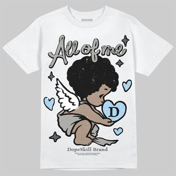 Jordan 11 Cool Grey DopeSkill T-Shirt All Of Me Graphic Streetwear - White