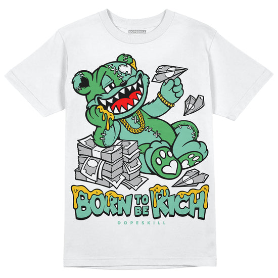 Jordan 1 High OG Green Glow DopeSkill T-Shirt Born To Be Rich Graphic Streetwear - Whiite