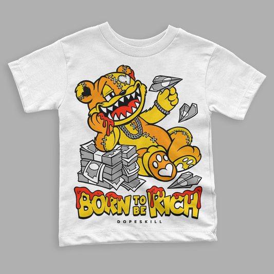 Jordan 6 “Yellow Ochre” DopeSkill Toddler Kids T-shirt Born To Be Rich Graphic Streetwear - White