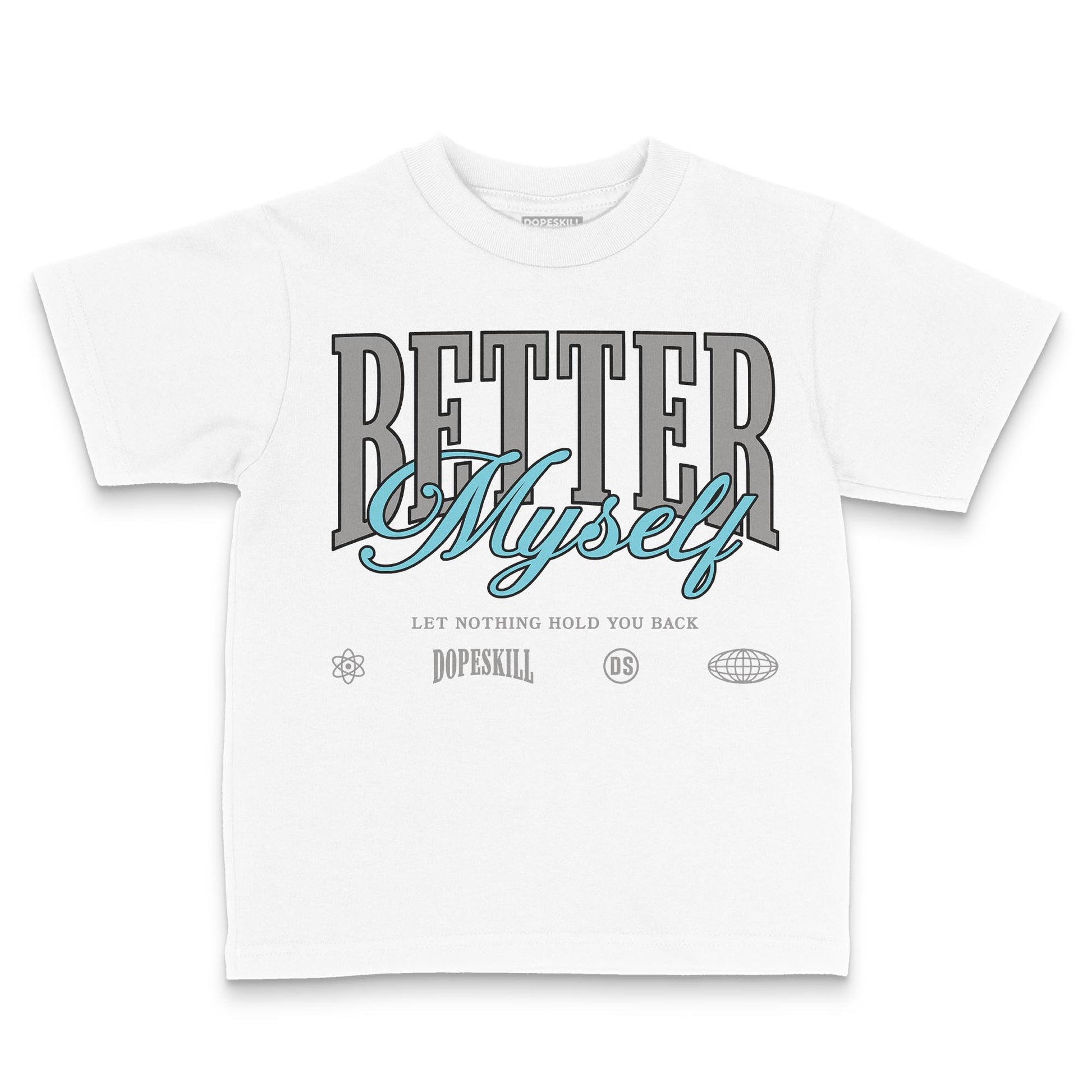 Jordan 4 Retro GS “Blue Chill” DopeSkill Toddler Kids T-shirt Better Myself Graphic Streetwear - White