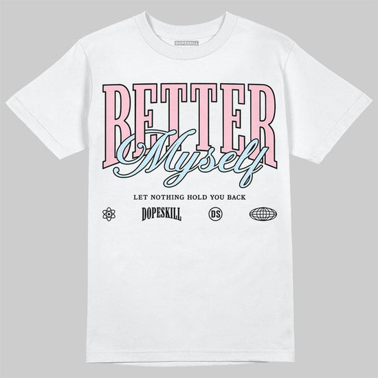 Jordan 4 Retro Valentine's Day (2026) (GS) DopeSkill T-Shirt Better Myself Graphic Streetwear - White