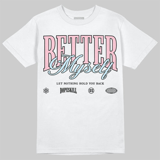 Jordan 4 Retro Valentine's Day (2026) (GS) DopeSkill T-Shirt Better Myself Graphic Streetwear - White