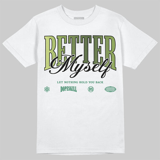 Foamposite Pro 'Pine Green' DopeSkill T-Shirt Better Myself Graphic Streetwear - WHite