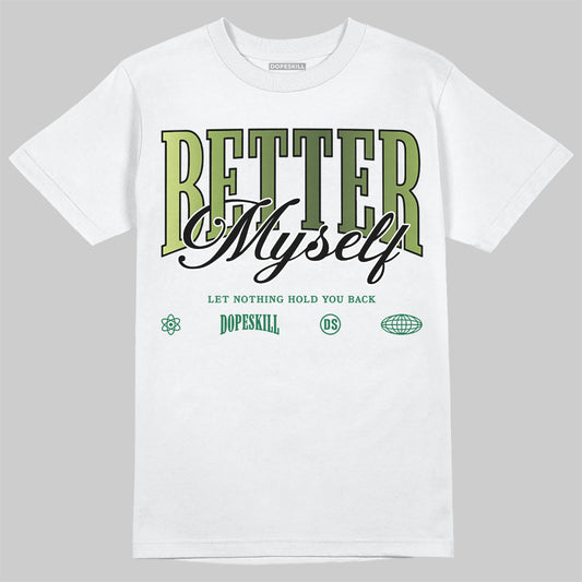 Foamposite Pro 'Pine Green' DopeSkill T-Shirt Better Myself Graphic Streetwear - WHite