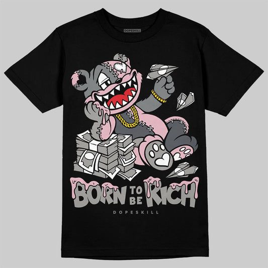 Air Max 95 OG “Pink Foam” DopeSkill T-Shirt Born To Be Rich Graphic Streetwear - Black