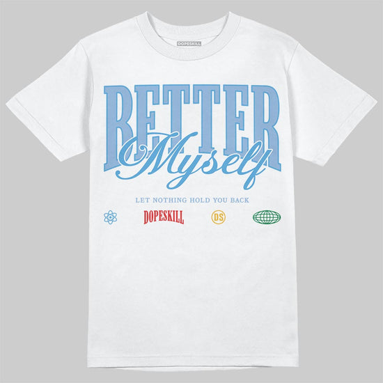 Jordan 1 Retro High OG “Clips” DopeSkill T-Shirt Better Myself Graphic Streetwear - White
