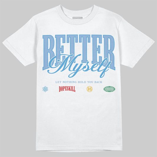 Jordan 1 Retro High OG “Clips” DopeSkill T-Shirt Better Myself Graphic Streetwear - White