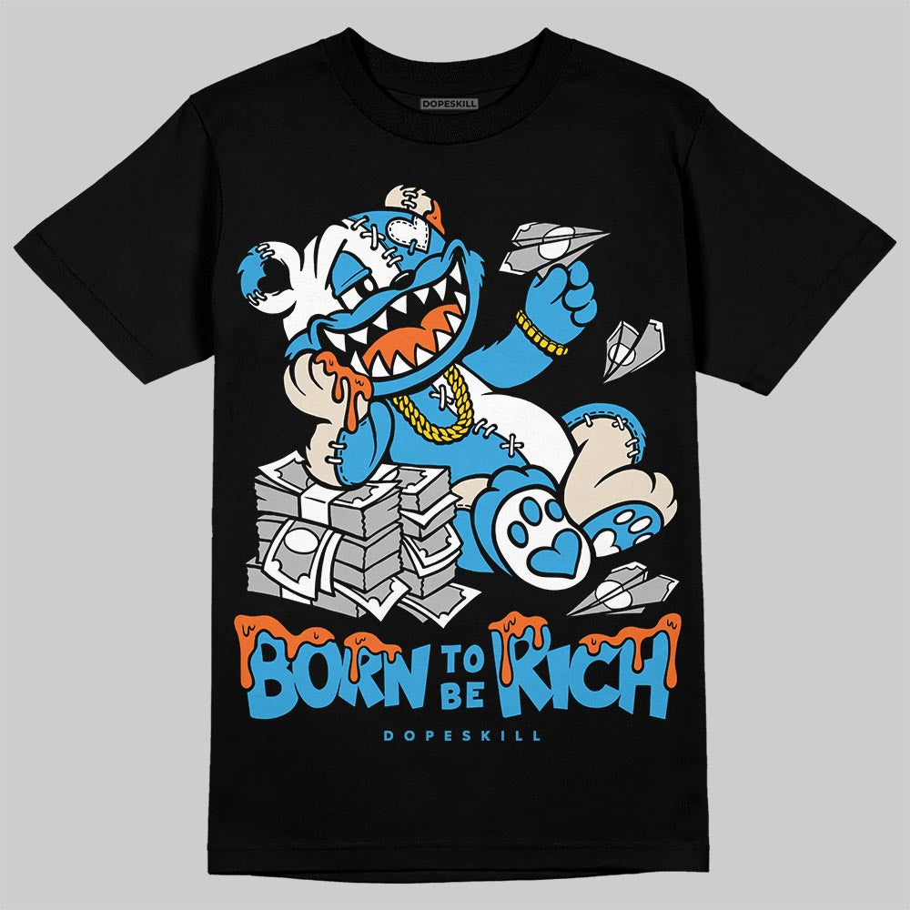 Jordan 1 High OG “UNC” Reimagined DopeSkill T-Shirt Born To Be Rich Graphic Streetwear - Black