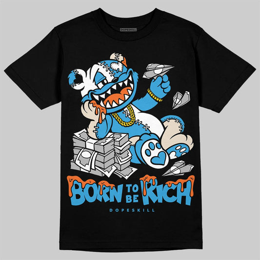 Jordan 1 High OG “UNC” Reimagined DopeSkill T-Shirt Born To Be Rich Graphic Streetwear - Black