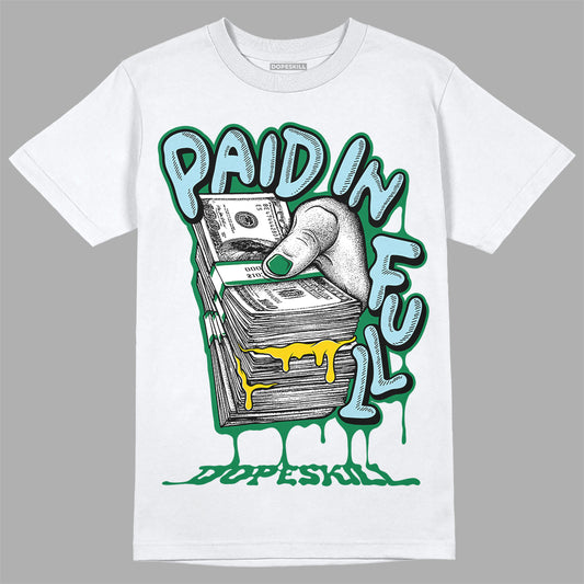 Jordan 5 “Lucky Green” DopeSkill T-Shirt Paid In Full Graphic Streetwear - White