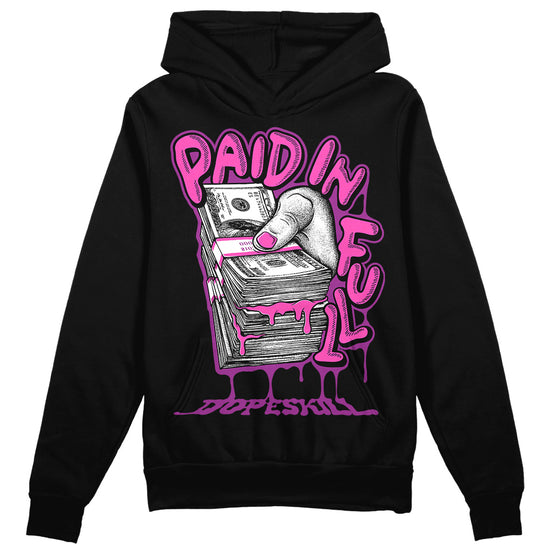 Jordan 4 GS “Hyper Violet” DopeSkill Hoodie Sweatshirt Paid In Full Graphic Streetwear - Black