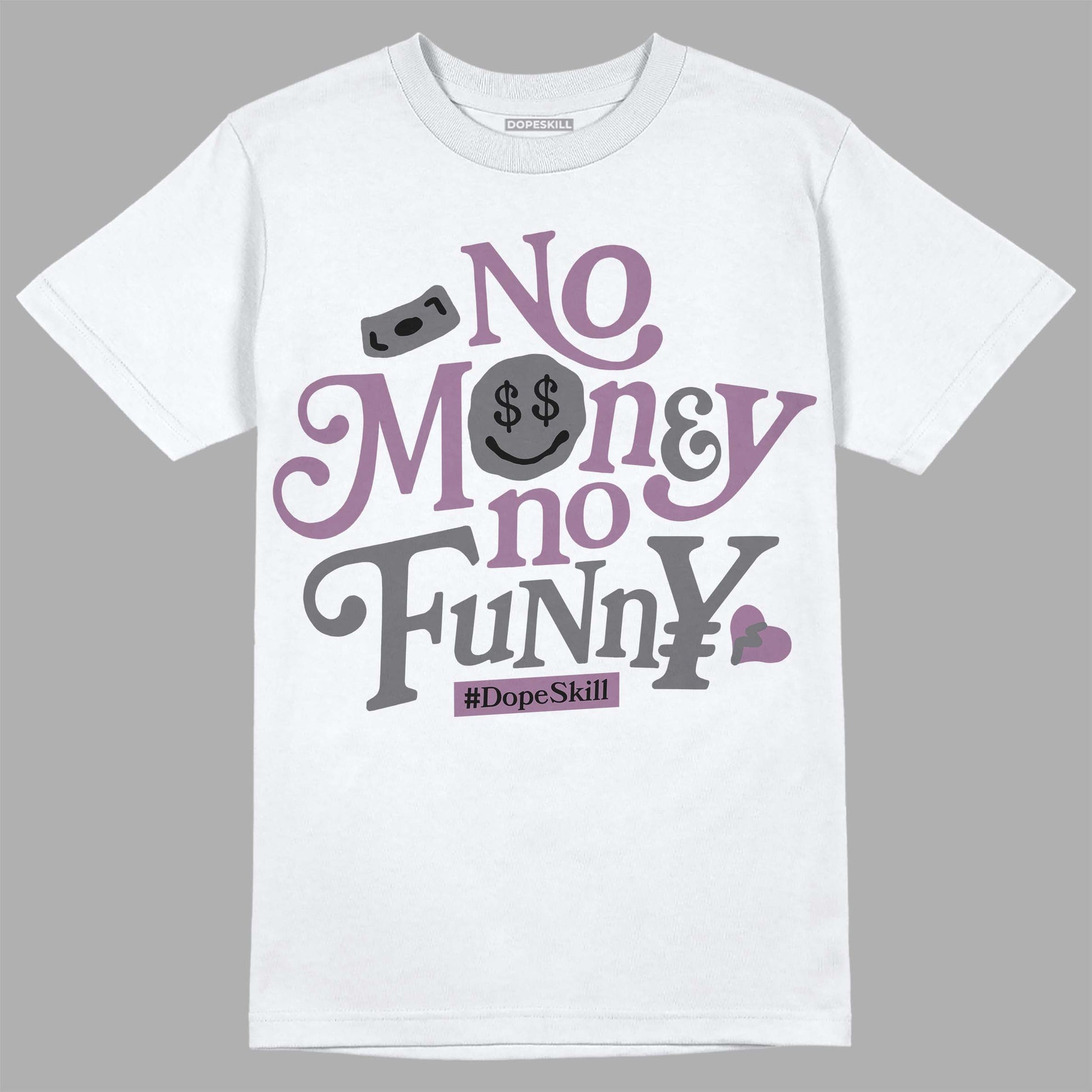 Jordan 2 “Mauve/Off-Noir” DopeSkill T-Shirt No Money No Funny Graphic Streetwear - White