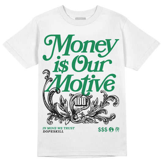 Jordan 5 “Lucky Green” DopeSkill T-Shirt Money Is Our Motive Typo Graphic Streetwear - White