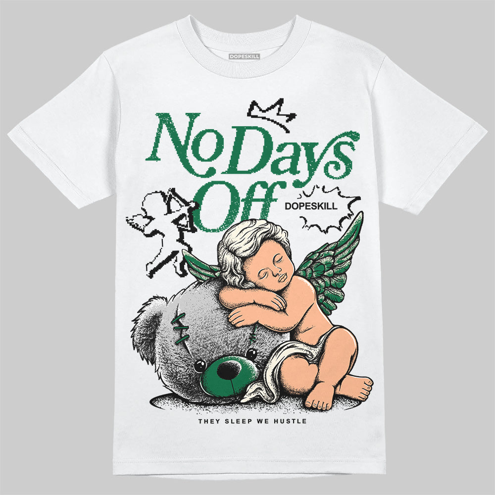 Jordan 13 GS “Pine Green” DopeSkill T-Shirt New No Days Off Graphic Streetwear - White