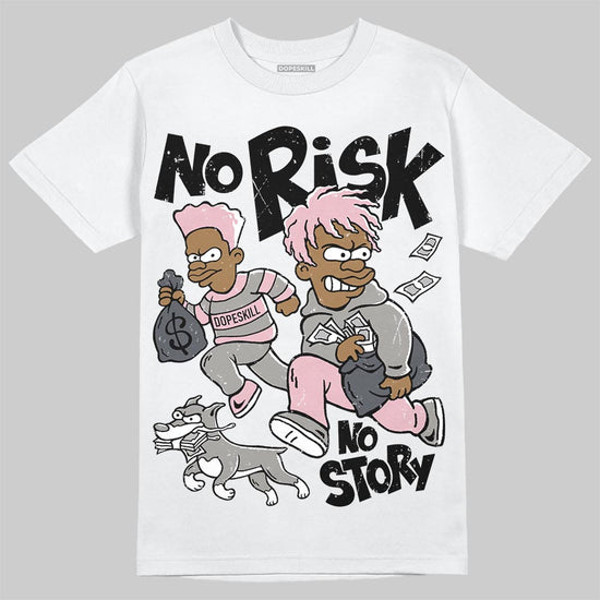 Air Max 95 OG “Pink Foam” DopeSkill T-Shirt No Risk No Story Graphic Streetwear - White