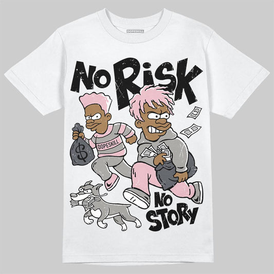 Air Max 95 OG “Pink Foam” DopeSkill T-Shirt No Risk No Story Graphic Streetwear - White