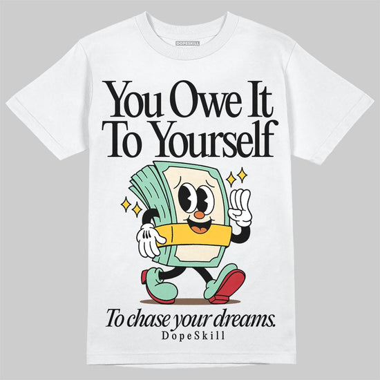 SB Dunk Low Rodeo Tourmaline DopeSkill T-Shirt Owe It To Yourself Graphic Streetwear - White