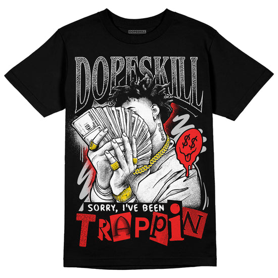 Jordan Spizike Low Bred DopeSkill T-Shirt Sorry I've Been Trappin Graphic Streetwear - Black