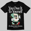 SB Dunk Low Rodeo Tourmaline DopeSkill T-Shirt Owe It To Yourself Graphic Streetwear - Black