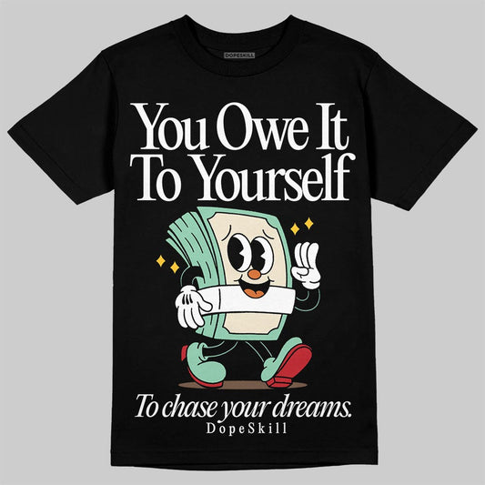 SB Dunk Low Rodeo Tourmaline DopeSkill T-Shirt Owe It To Yourself Graphic Streetwear - Black