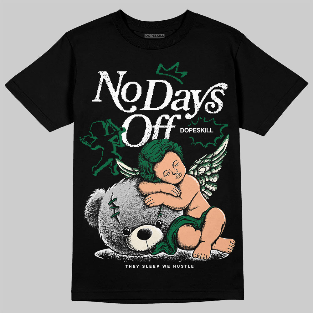 Jordan 13 GS “Pine Green” DopeSkill T-Shirt New No Days Off Graphic Streetwear - Black