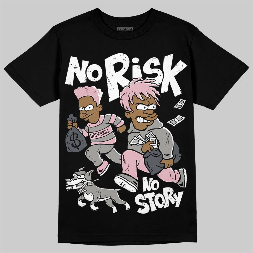 Air Max 95 OG “Pink Foam” DopeSkill T-Shirt No Risk No Story Graphic Streetwear - Black